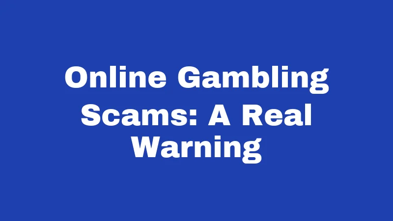 Online Gambling Scams: A Real Warning
