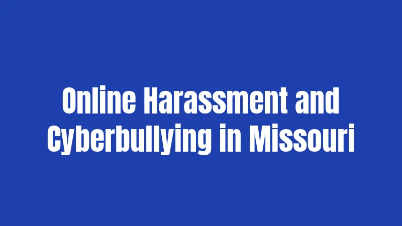 Online Harassment and Cyberbullying in Missouri