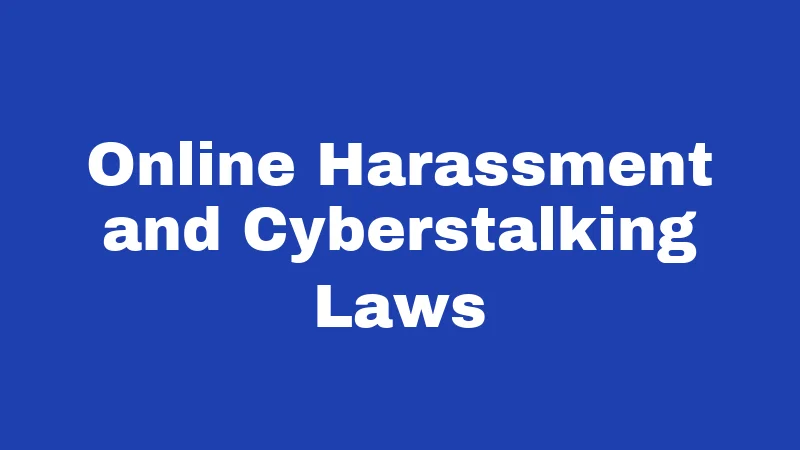 Online Harassment and Cyberstalking Laws