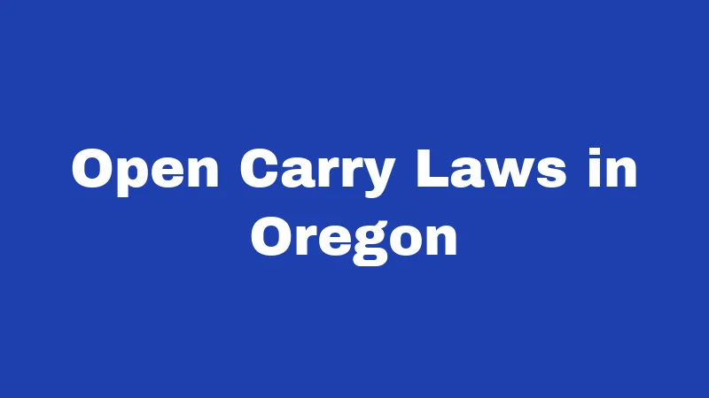 Gun Laws in Oregon (2026): Rules That Could Surprise You 2 Open Carry Laws in Oregon