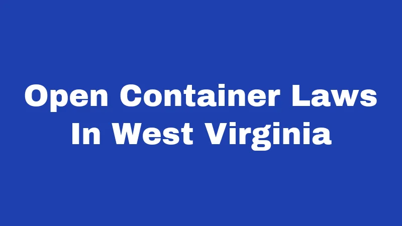 Open Container Laws In West Virginia