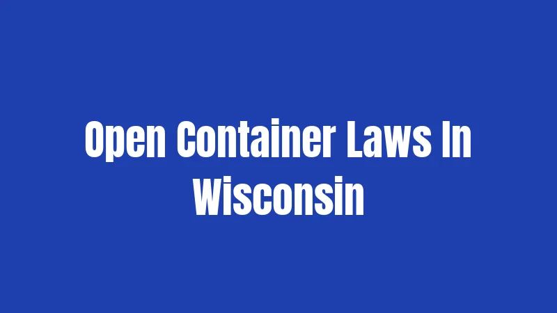 Open Container Laws In Wisconsin