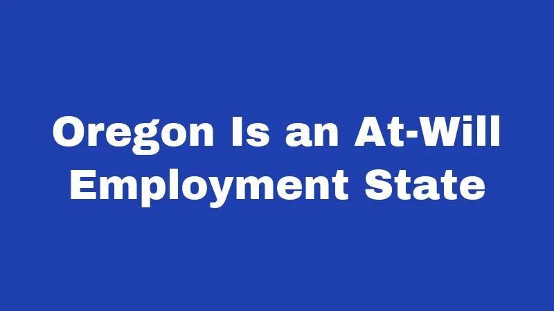 Oregon Is an At-Will Employment State