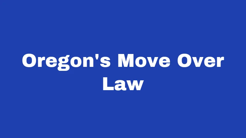 Driving Laws in Oregon (2026): Rules Every Driver Must Know 3 Oregon's Move Over Law