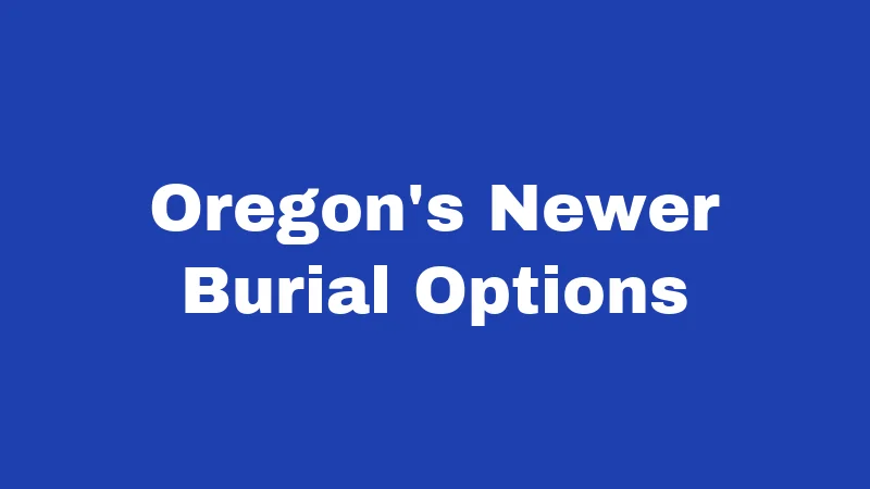 Oregon's Newer Burial Options