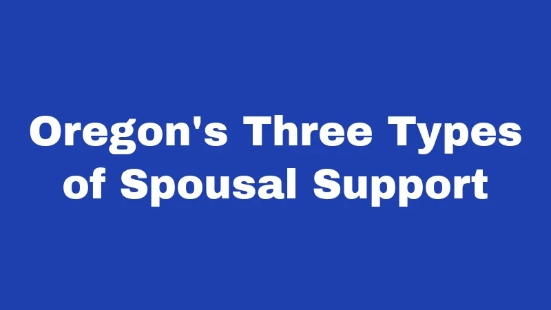 Oregon's Three Types of Spousal Support