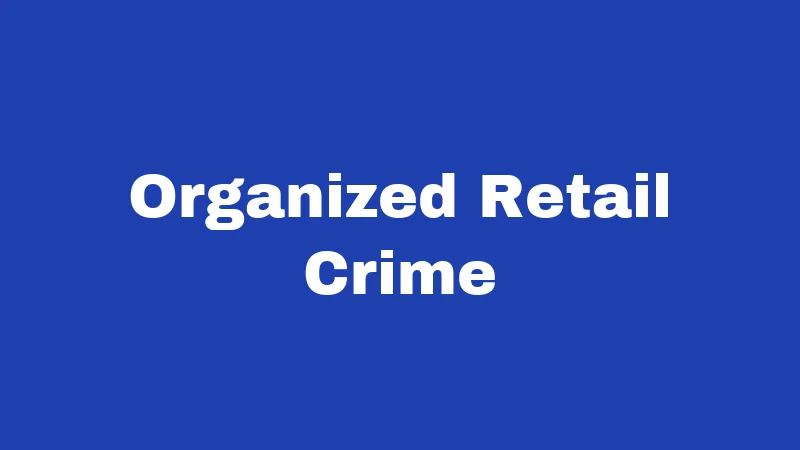 Organized Retail Crime