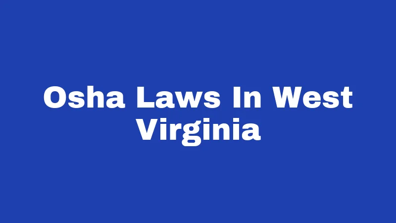 Osha Laws In West Virginia
