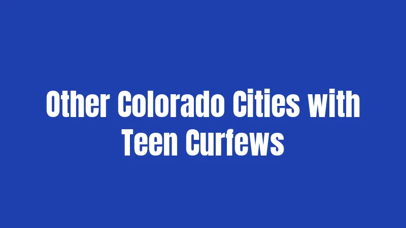 Other Colorado Cities with Teen Curfews