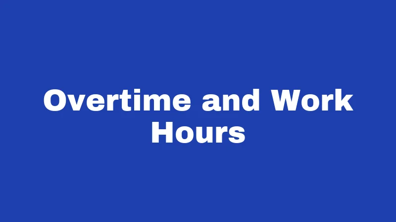 Overtime and Work Hours