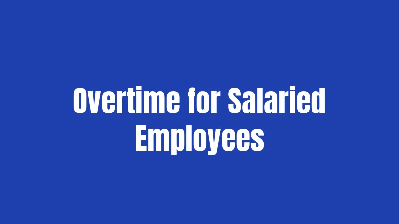 Overtime for Salaried Employees