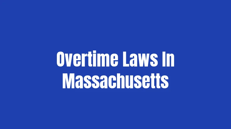 Overtime Laws In Massachusetts