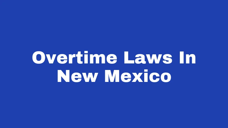 Overtime Laws In New Mexico