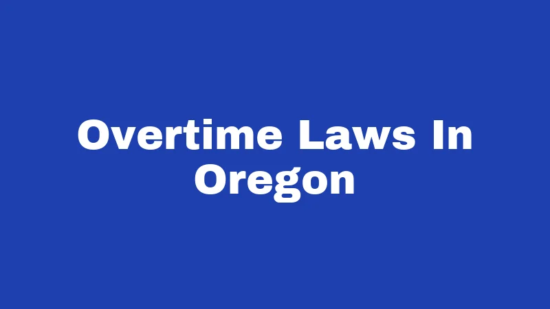 Overtime Laws In Oregon