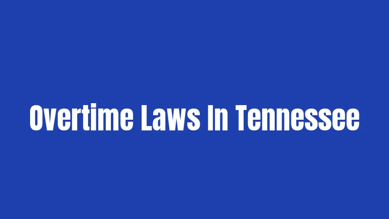 Overtime Laws In Tennessee