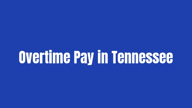 Overtime Pay in Tennessee