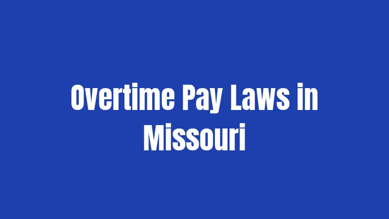 Overtime Pay Laws in Missouri