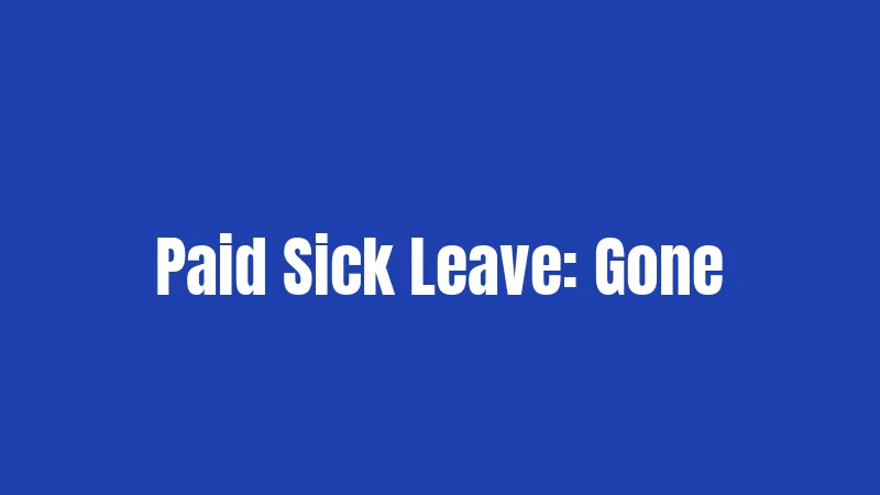 Paid Sick Leave: Gone