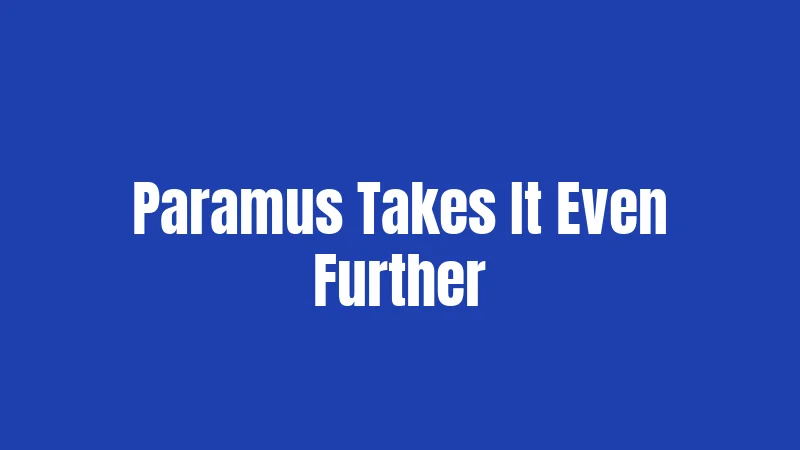 Paramus Takes It Even Further