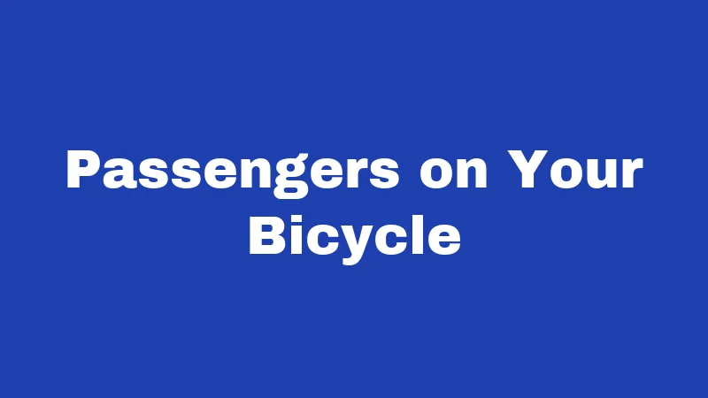 Passengers on Your Bicycle