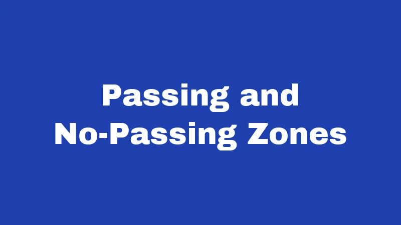 Passing and No-Passing Zones