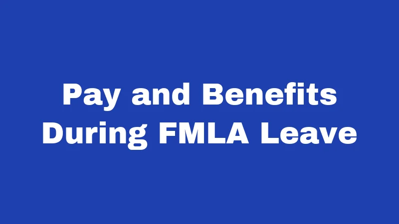 FMLA Laws in West Virginia (2026): What Workers Often Miss 4 Pay and Benefits During FMLA Leave
