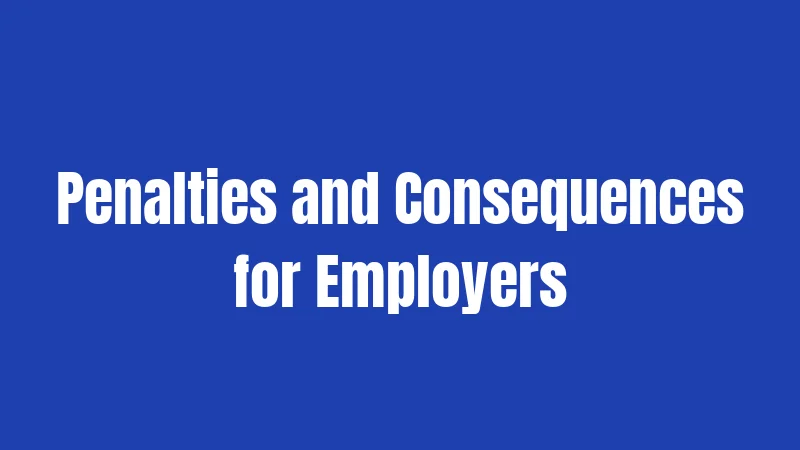 Penalties and Consequences for Employers