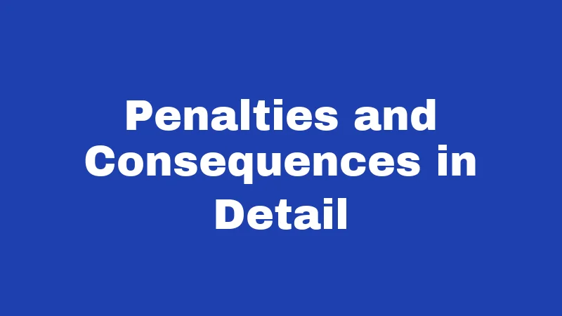 Penalties and Consequences in Detail