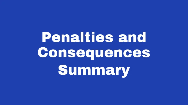 Penalties and Consequences Summary
