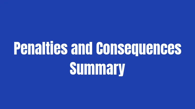Penalties and Consequences Summary
