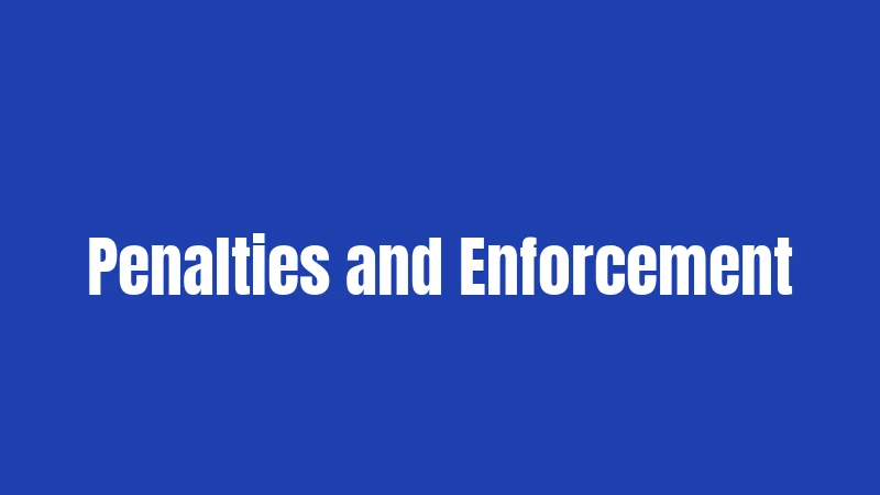 Penalties and Enforcement