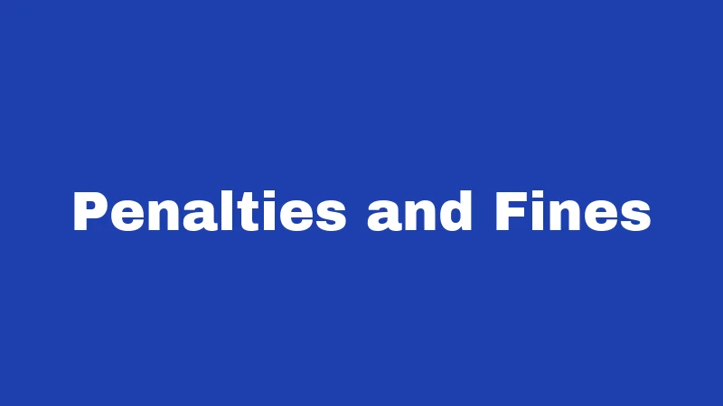 Penalties and Fines