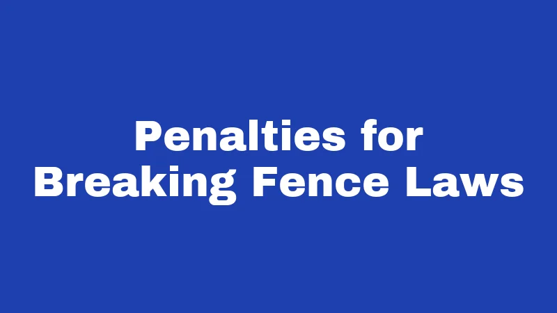 Fence Laws in Kansas (2026): Rules Your Neighbor Wishes You Knew 3 Penalties for Breaking Fence Laws