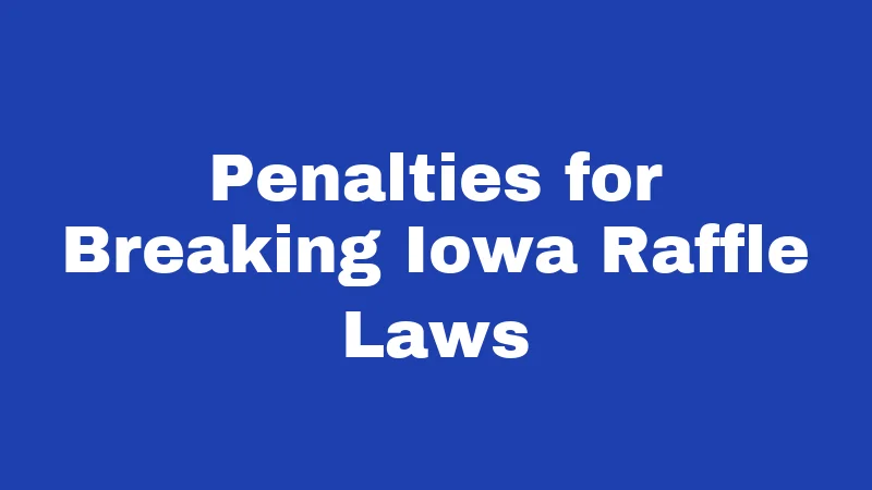 Penalties for Breaking Iowa Raffle Laws