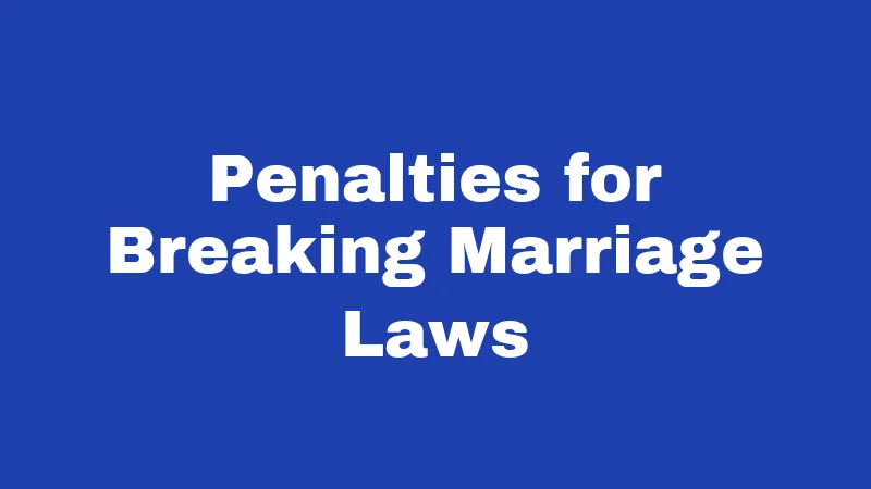 Penalties for Breaking Marriage Laws