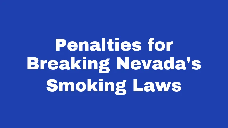 Penalties for Breaking Nevada's Smoking Laws