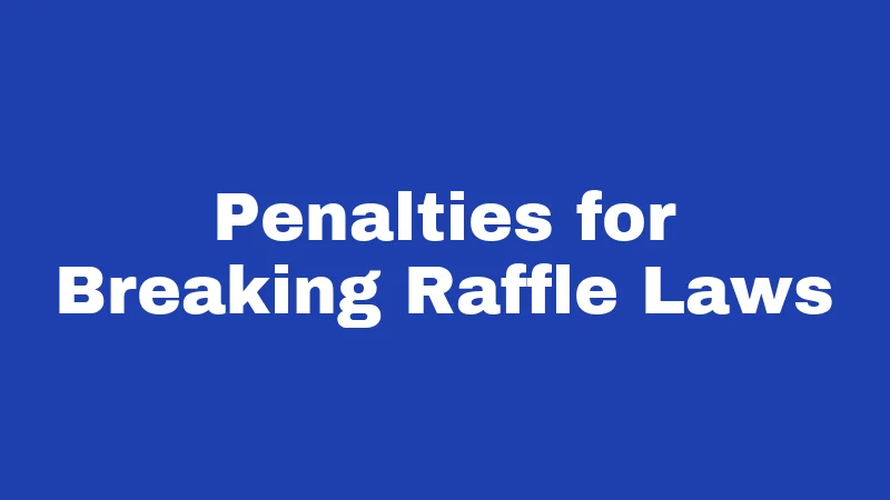 Penalties for Breaking Raffle Laws
