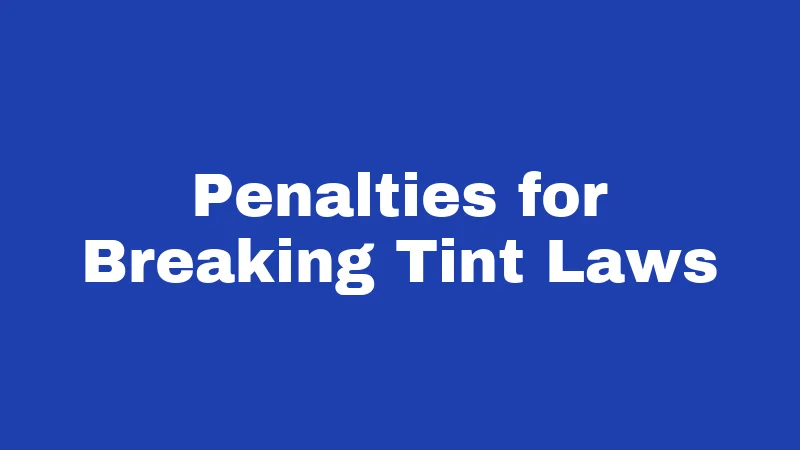 Penalties for Breaking Tint Laws