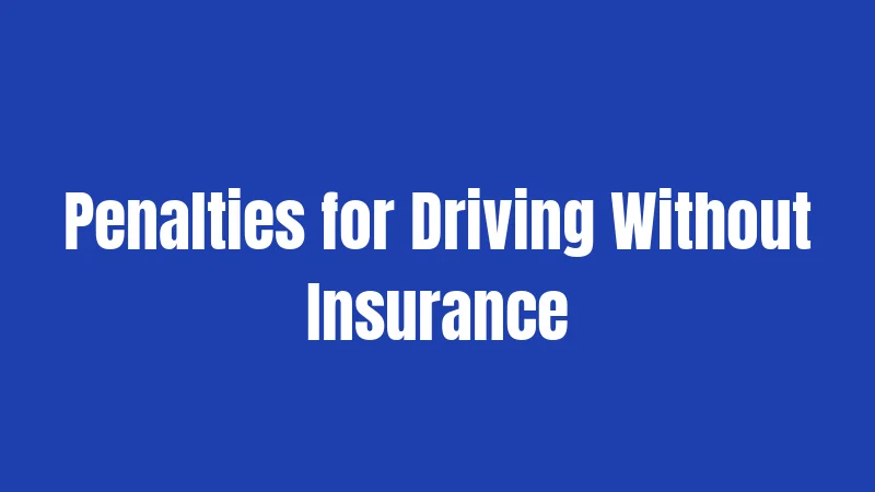 Penalties for Driving Without Insurance
