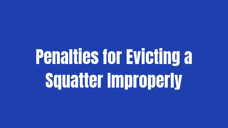 Squatter Laws in Ohio (2026): Your Complete Legal Guide 2 Penalties for Evicting a Squatter Improperly