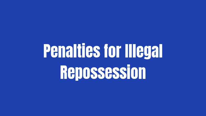 Penalties for Illegal Repossession