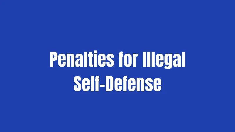 Penalties for Illegal Self-Defense