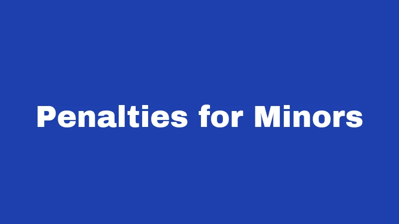 Penalties for Minors