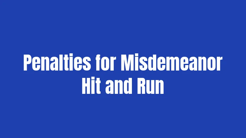 Penalties for Misdemeanor Hit and Run