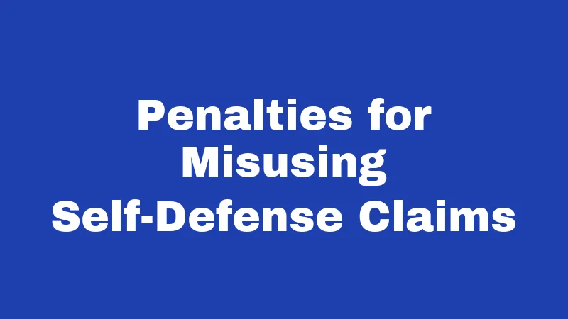 Self-Defense Laws in Idaho (2026): Your Rights, Explained Simply 2 Penalties for Misusing Self-Defense Claims