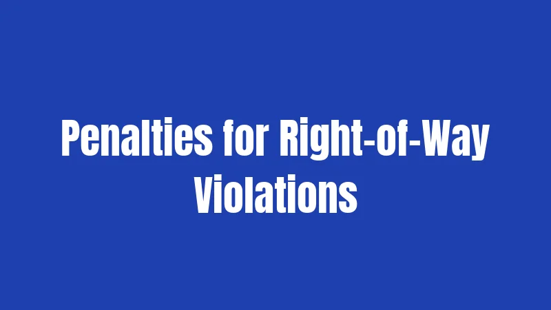 Penalties for Right-of-Way Violations