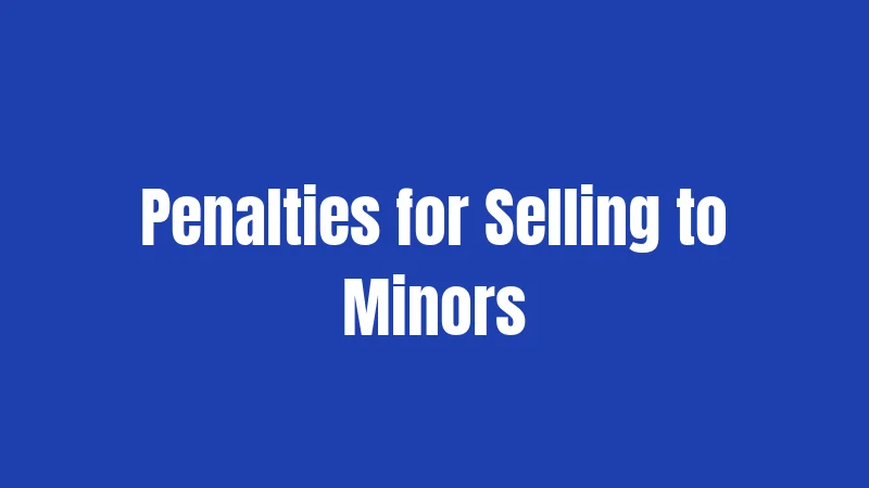Penalties for Selling to Minors