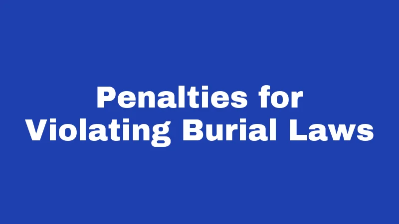 Burial Laws in Iowa (2026): Rules Families Often Get Wrong 6 Penalties for Violating Burial Laws