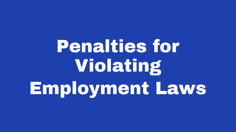 Penalties for Violating Employment Laws