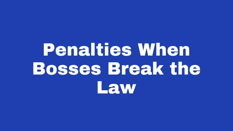 Penalties When Bosses Break the Law